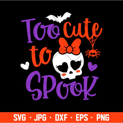 Too Cute To Spook Svg, Halloween Svg, Cute Skull Svg, Cricut