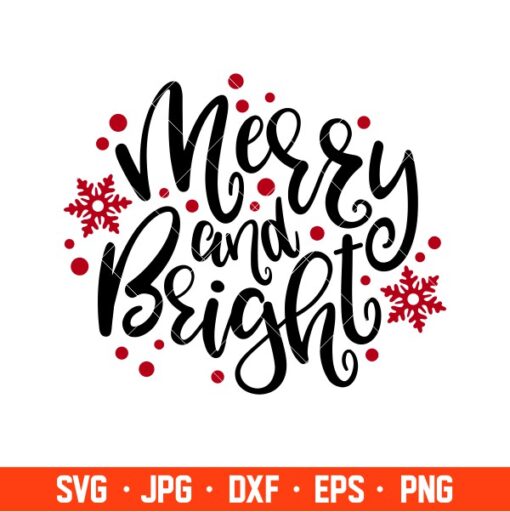 Merry And Bright Svg, Christmas Lettering Svg, Merry Christmas Svg ...