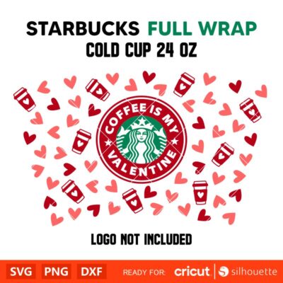 Coffee Is My Valentine Full Wrap Svg Starbucks Svg Coffee Ring Svg