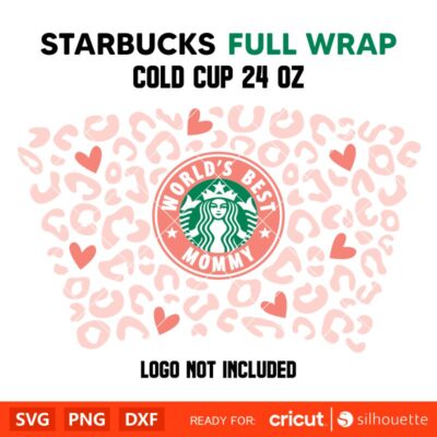 Worlds Best Mommy Leopard Full Wrap Svg Starbucks Svg Coffee Ring