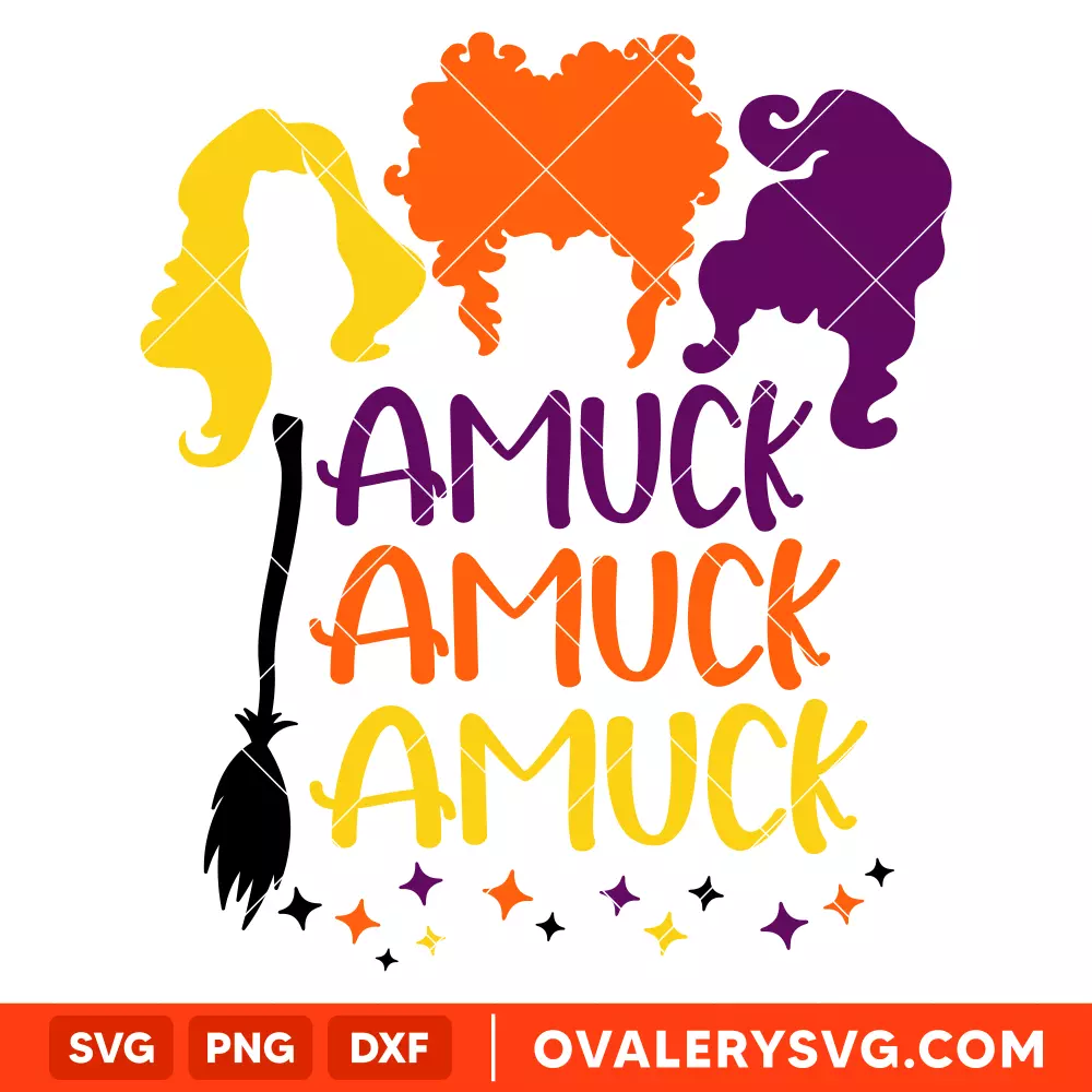 Amuck SVG, Hocus Pocus SVG, Sanderson Sisters SVG, Cricut, Silhouette SVG PNG Cut File