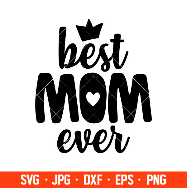 Best mama ever SVG, mothers day svg By Pathfinder