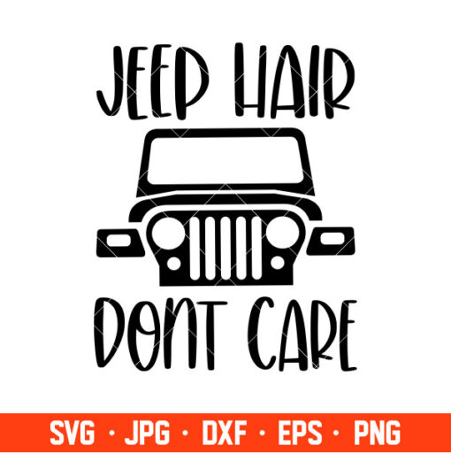 Jeep Hair Don’t Care Svg, Offroad Svg, Outdoors Svg, Outdoor Life Svg ...