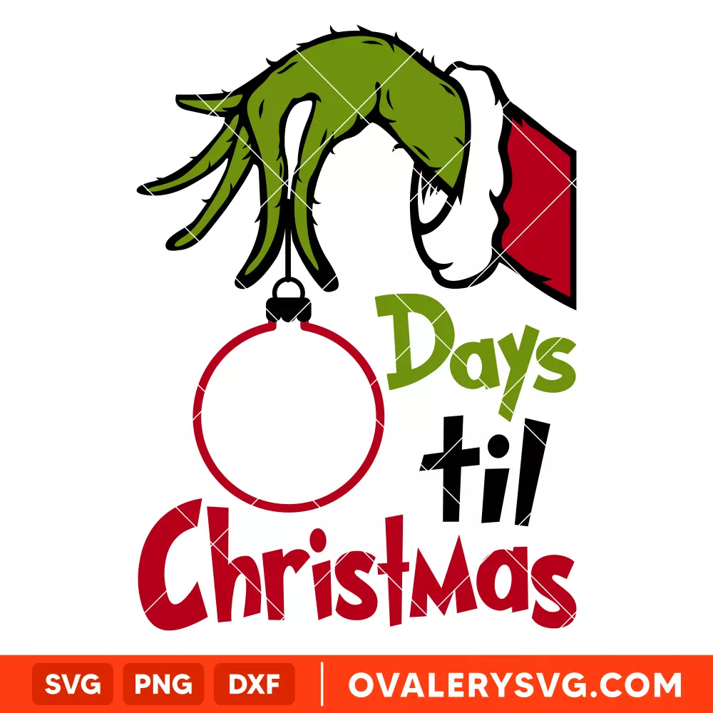 Grinch Hand Svg, Days Til Christmas Svg, Christmas Countdown Svg, Cricut, Silhouette Cut File
