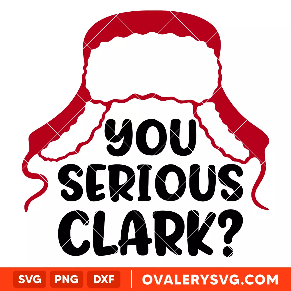 You serious Clark Svg, Merry Christmas Svg, Winter Hat Svg, Cricut, Silhouette Vector Cut File