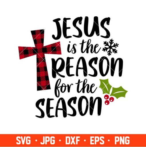 Jesus Is The Reason For The Season Svg, Christmas Svg, Merry Christmas ...