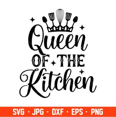 Queen Of The Kitchen Svg, Cooking Svg, Kitchen Quote Svg, Cricut ...