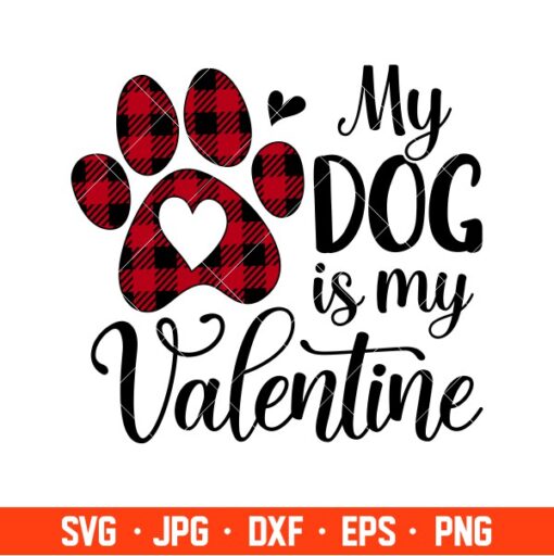 My Dog is My Valentine Svg, Valentine’s Day Svg, Valentine Svg, Love ...