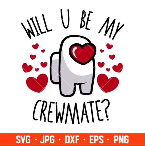 Will You Be My Crewmate Svg, Valentine’s Day Svg, Valentine Svg, Among ...