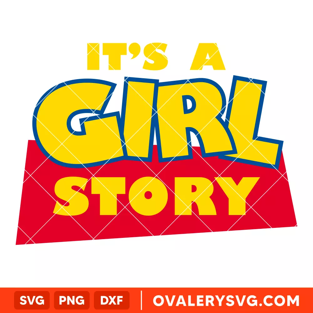 It's a Girl Story SVG, Toy Story SVG, Disney SVG | Instant Download SVG PNG Cut File for Cricut & Silhouette