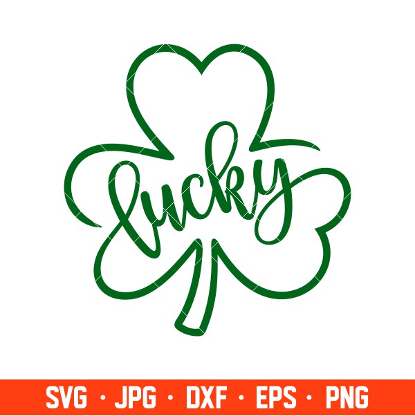 Lucky Clover Svg, St. Patricks Day Svg, Lucky Svg, Irish Svg