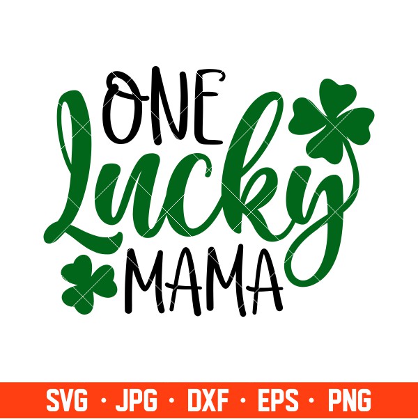 One Lucky Mama SVG cut files