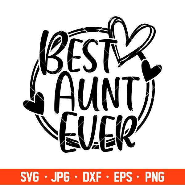 Mother's Day Svg Png Cutest Auntie Mother's Day Gift Svg Vinyl Cricut Eps Vector Womens Best Aunt Ever Heart Svg