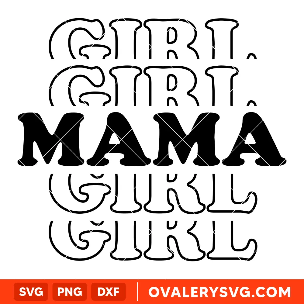Girl Mama SVG, Mom Life SVG, Mother’s day SVG, Best Mama SVG, Cricut, Silhouette SVG PNG Cut File