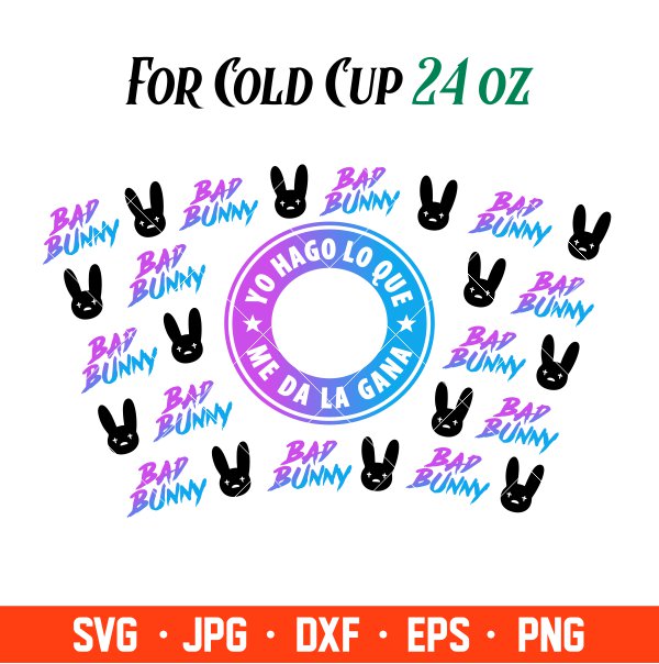 Bad Bunny Starbucks Full Wrap Svg, Yo Perreo Sola Svg, Bad bunny logo Svg,  El Conejo Malo Svg, Cricut, Silhouette Vector Cut File – Ovalery SVG