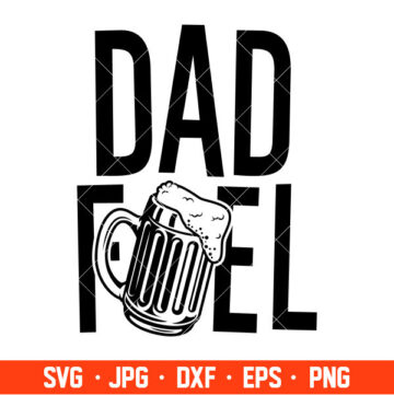 Dad Fuel Svg, Dad Life Svg, Father’s Day Svg, Best Dad Svg, Cricut ...