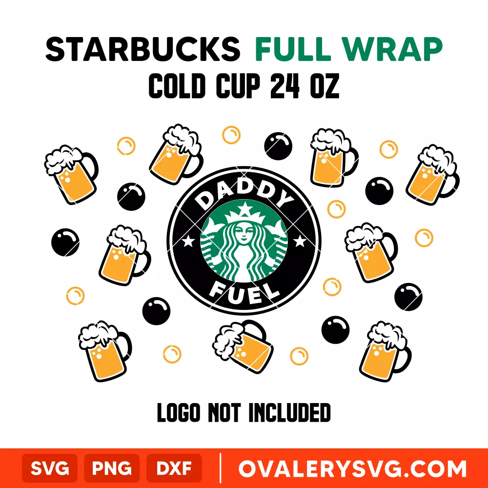 Daddy Fuel Full Wrap SVG, Starbucks SVG, Cold Cup SVG, Cricut, Silhouette SVG PNG Cut File