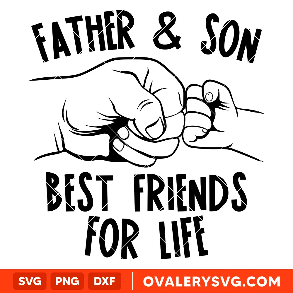 Father And Son Best Friends SVG, Fist Bump SVG, Father’s Day SVG, Best Dad SVG, Cricut, Silhouette SVG PNG Cut File