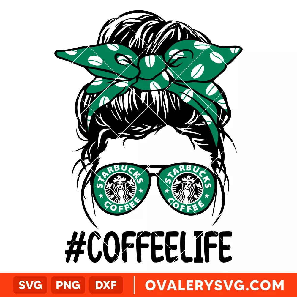 Coffee Life Messy Bun Hair SVG, Mom life SVG, Starbucks SVG, Cricut, Silhouette SVG PNG Cut File