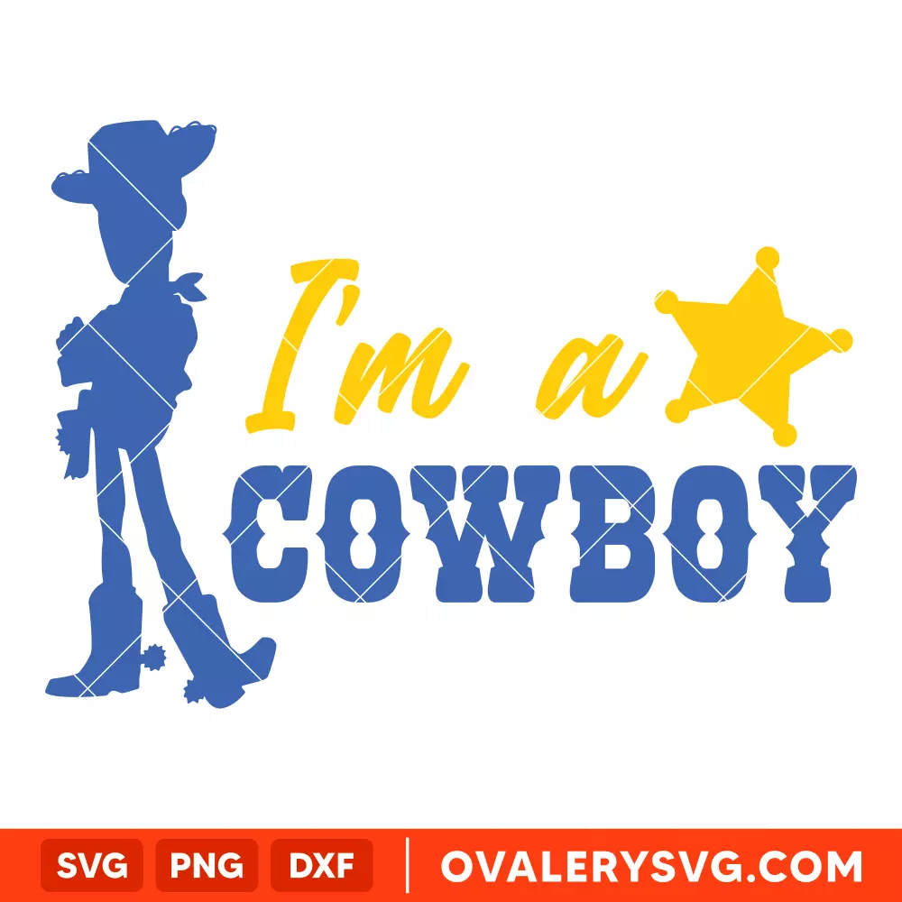 I’m a Cowboy Woody SVG, Toy Story SVG, Disney SVG | Instant Download SVG PNG Cut File for Cricut & Silhouette