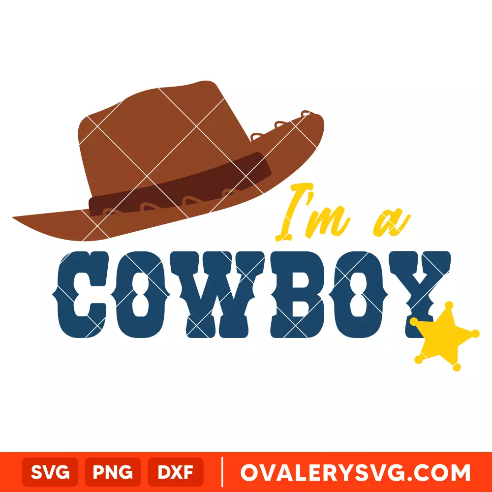 I’m a Cowboy SVG, Toy Story SVG, Disney SVG | Instant Download SVG PNG Cut File for Cricut & Silhouette