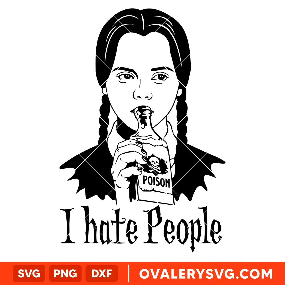 I Hate People SVG, Halloween SVG, Wednesday Addams SVG, Poison SVG, Cricut, Silhouette SVG PNG Cut File