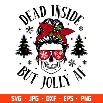 Dead Inside But Jolly AF Svg, Christmas Skull Svg, Merry Christmas Svg