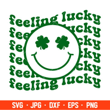 Feeling Lucky Svg, St. Patrick’s Day Svg, Lucky Svg, Irish Svg, Clover ...