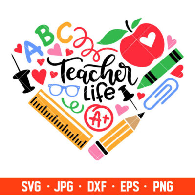 Teacher Life Heart Svg, School Svg, Teacher Life Svg, Graduation Svg ...