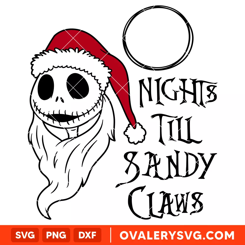 Nights Till Sandy Claws Svg, Christmas Svg, Merry Christmas Svg, Jack Skellington Svg, Cricut, Silhouette Vector Cut File