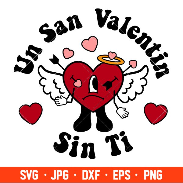 195+ Benito Is My Valentine Svg, Png, Jpg, Un San Valentin Sin Ti, Bad –  Drabundlesvg