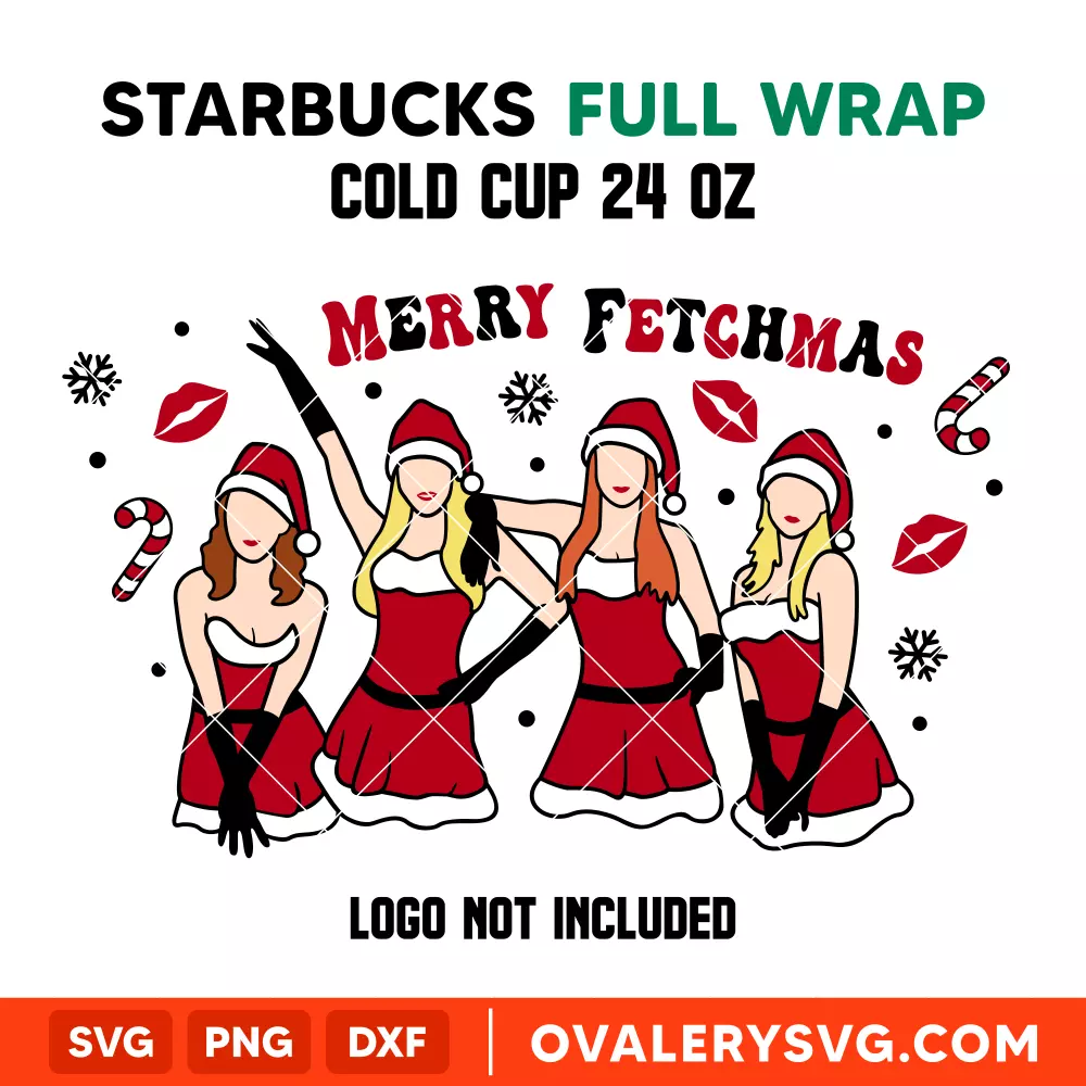 Merry Fetchmas Starbucks Full Wrap Svg, Christmas Svg, Mean Girls Svg, Santa Claus Svg, Cricut, Silhouette Vector Cut File