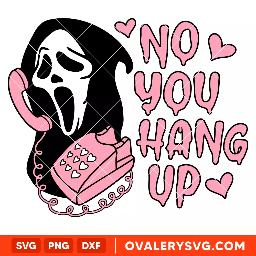 Now You Hang Up Scream SVG, Ghost face SVG, Halloween SVG, Horror SVG, Cricut, Silhouette SVG PNG Cut File