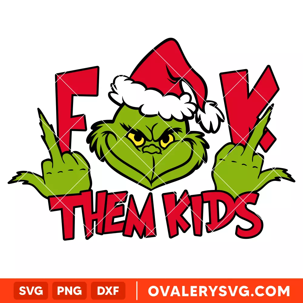 Grinch Fuck Them Kids Svg, Christmas Svg, Merry Grinchmas Svg, Middle Finger Svg, Cricut, Silhouette Vector Cut File