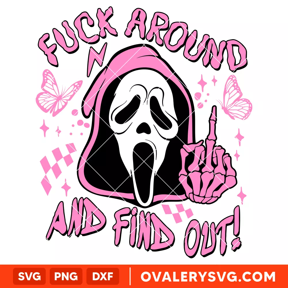 Fuck Around And Find Out Scream Svg, Halloween Svg, Horror Movie Svg, Cricut, Silhouette Vector Cut File