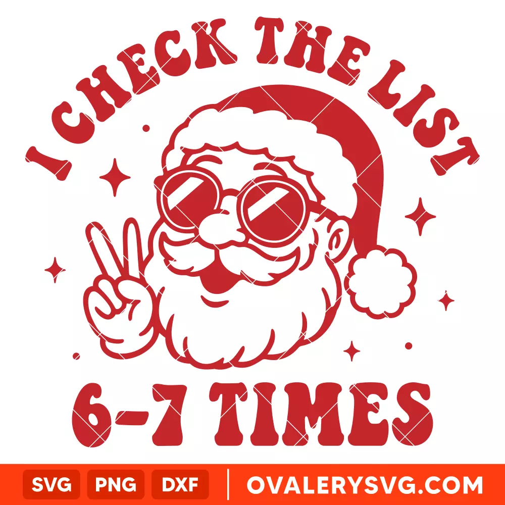 I Check The List 6-7 Times Svg, Santa Claus Svg, Retro Christmas Svg, Cricut, Silhouette Vector Cut File