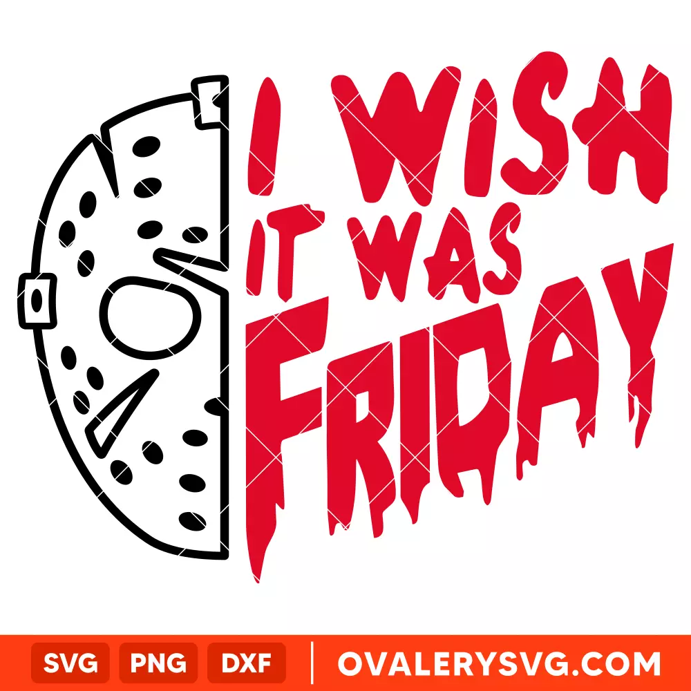 I Wish It Was Friday Jason SVG, Halloween SVG, Horror Movie SVG, Cricut, Silhouette SVG PNG Cut File