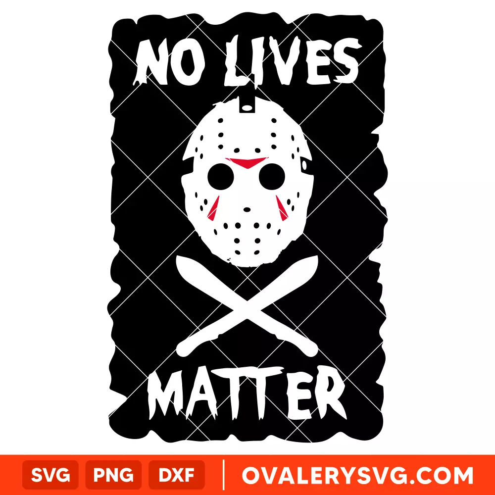 No Lives Matter Jason SVG, Halloween SVG, Horror Movie SVG, Cricut, Silhouette SVG PNG Cut File