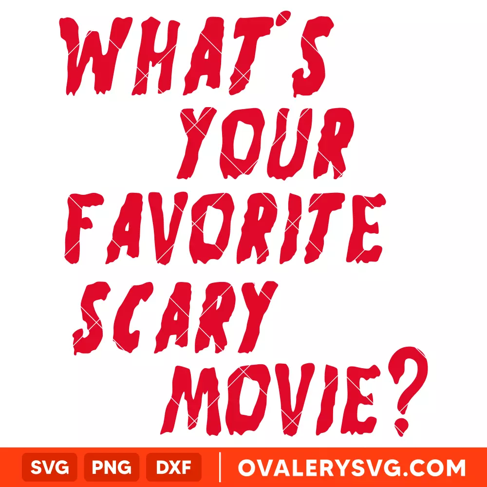 What's Your Favorite Scary Movie SVG, Halloween SVG, Horror Movie SVG, Cricut, Silhouette SVG PNG Cut File