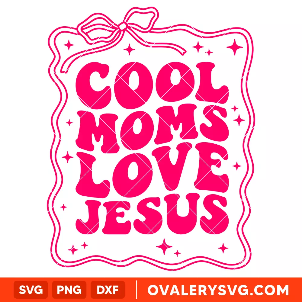 Cool Moms Love Jesus SVG, Retro Wavy SVG, Trendy SVG, Cricut, Silhouette SVG PNG Cut File