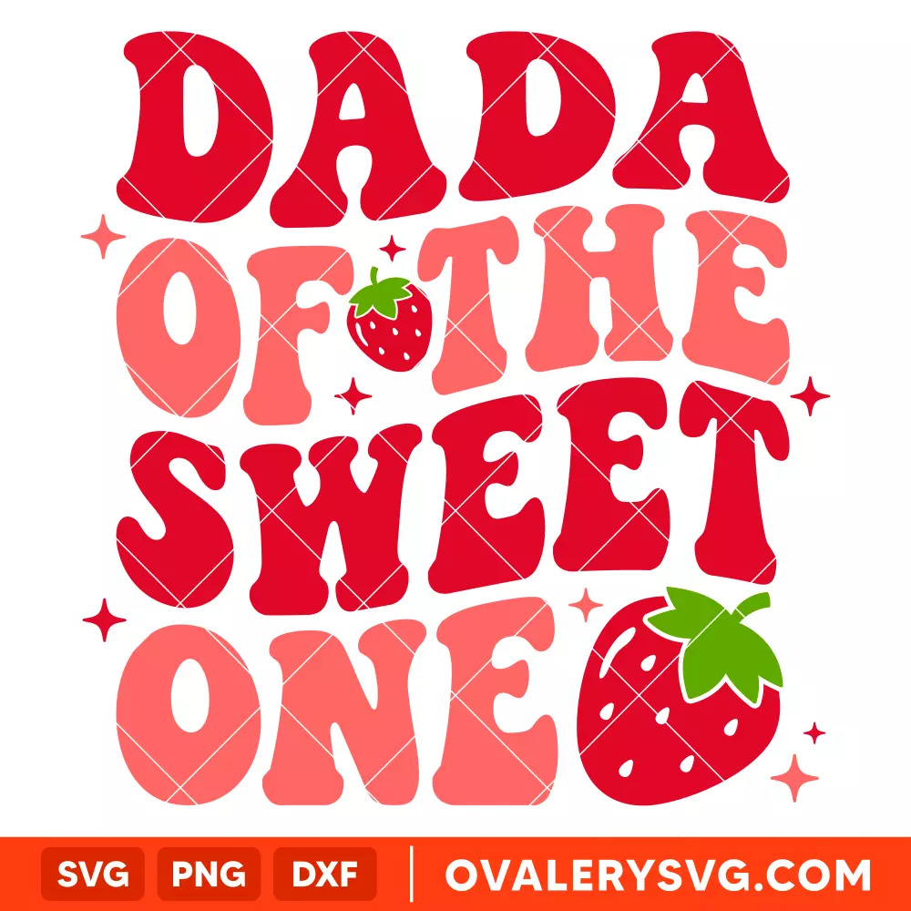 Dada Of The Sweet One SVG, Dad Life SVG, Family SVG, Cricut, Silhouette SVG PNG Cut File