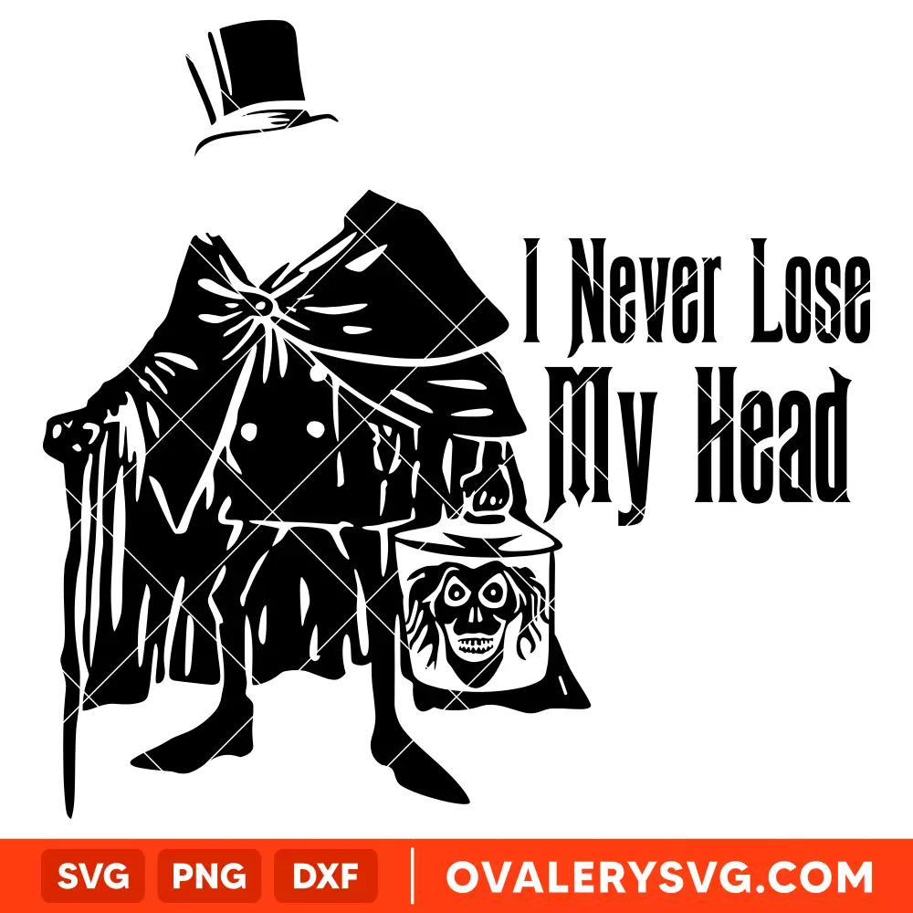 I Never Lose My Head Haunted Mansion SVG, Halloween SVG, Horror Movie SVG, Cricut, Silhouette SVG PNG Cut File