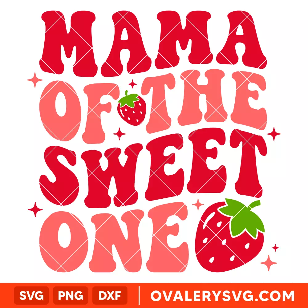 Mama Of The Sweet One SVG, Mom Life SVG, Family SVG, Cricut, Silhouette SVG PNG Cut File