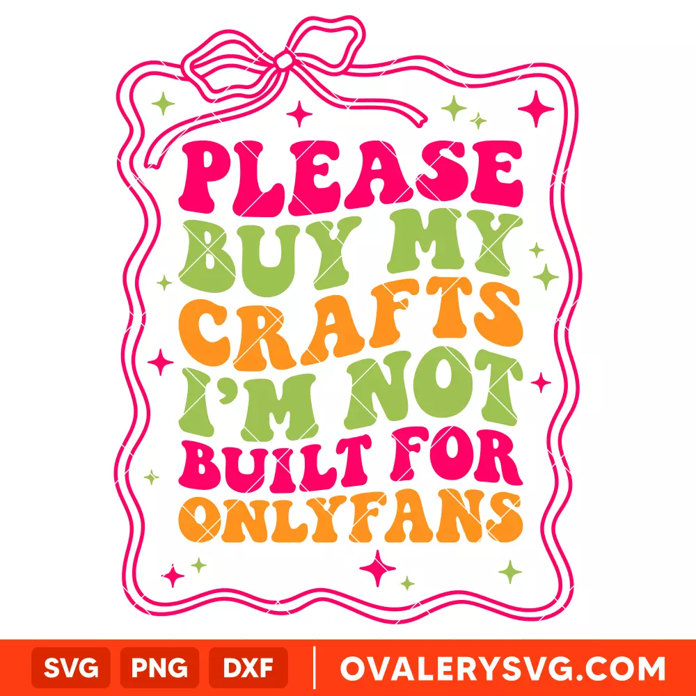 Please Buy My Crafts I'm Not Built For Onlyfans SVG, Retro Wavy SVG, Trendy SVG, Cricut, Silhouette SVG PNG Cut File