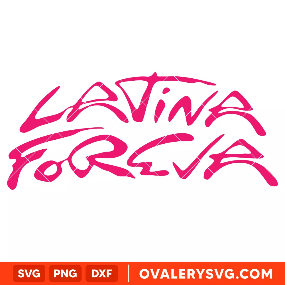 Latina Foreva SVG | Instant Download SVG PNG Cut File for Cricut & Silhouette